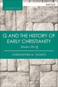 Cover: Q and the History of Early Christianity - Continuum International Publishing Group Ltd.