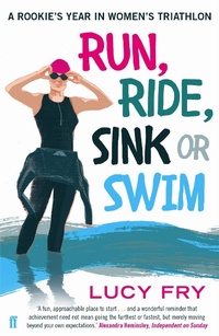 Enlarge image Cover: Run, Ride, Sink or Swim - Faber & Faber