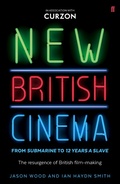 Cover: New British Cinema from 'Submarine' to '12 Years a Slave' - Faber & Faber