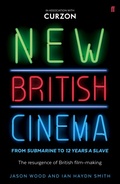 Cover: New British Cinema from 'Submarine' to '12 Years a Slave' - Faber & Faber
