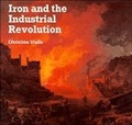 Cover: Iron and the Industrial Revolution - Cambridge University Press