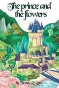 Cover: The Prince and the Flowers - Thomas R Ryan