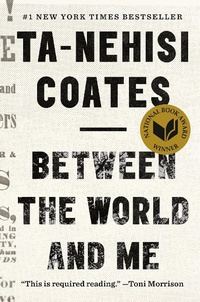 Enlarge image Cover: Between the World and Me - Random House Inc