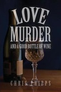 Cover: Love, Murder and a Good Bottle of Wine - Eleven Jewels Publishing