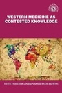 Cover: Western Medicine as Contested Knowledge - Manchester University Press