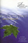 Cover: Living the Good Life Together - Attentiveness Study & Reflection Guide - Abingdon Press