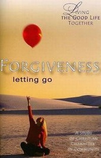 Enlarge image Cover: Living the Good Life Together - Forgiveness Study & Reflection Guide - Abingdon Press