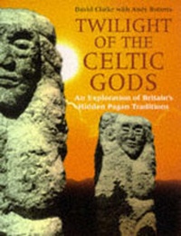 Abbildung von: Twilight of the Celtic Gods - Blandford Press