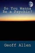 Cover: So You Wanna Be a Psychic - Red Orchid Publishing