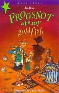 Cover: Frogsnot Ate My Goldfish - Hodder Wayland