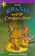 Cover: Kraxis and the Cow-juice Soup - Hodder Wayland