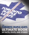 Cover: The Toronto Maple Leafs Ultimate Book of Facts, Stats, and Stories - McClelland & Stewart