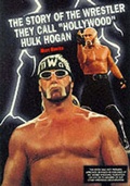Cover: The Story of the Wrestler They Call "Hollywood" Hulk Hogan - Chelsea House Publishers