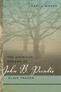 Cover: The American Dreams of John B. Prentis, Slave Trader - University of Georgia Press