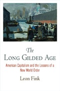 Cover: The Long Gilded Age - University of Pennsylvania Press