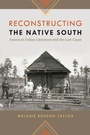 Cover: Reconstructing the Native South - University of Georgia Press
