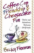 Cover: Coffee Cup Friendship & Cheesecake Fun - Harvest House Publishers