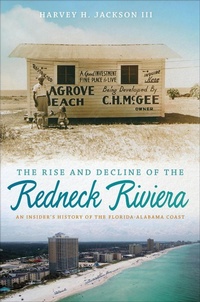 Enlarge image Cover: The Rise and Decline of the Redneck Riviera - University of Georgia Press