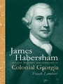Cover: James Habersham - University of Georgia Press