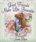 Cover: Good Friends Make Life Bearable - Harvest House Publishers,U.S.