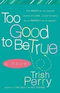 Cover: Too Good to Be True - Harvest House Publishers,U.S.