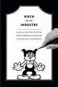 Cover: Birth of an Industry - Duke University Press