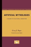 Cover: Artificial Mythologies - University of Minnesota Press