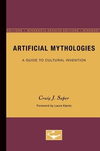 Enlarge image Cover: Artificial Mythologies - University of Minnesota Press