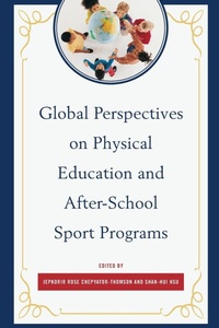Abbildung von: Global Perspectives on Physical Education and After-School Sport Programs - University Press of America