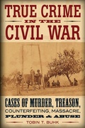 Cover: True Crime in the Civil War - Rowman & Littlefield Publishers