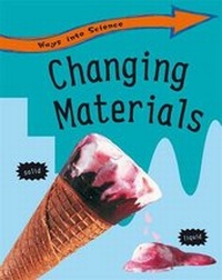 Enlarge image Cover: Changing Materials - Franklin Watts Ltd