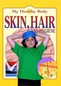 Cover: Skin, Hair and Hygiene - Franklin Watts Ltd
