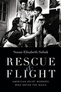 Cover: Rescue and Flight - University of Nebraska Press