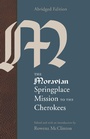 Cover: The Moravian Springplace Mission to the Cherokees - University of Nebraska Press