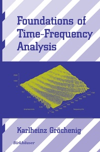 Enlarge image Cover: Foundations of Time-Frequency Analysis - Birkhauser Boston Inc