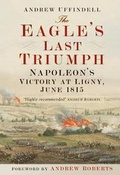 Cover: The Eagle's Last Triumph - The History Press Ltd