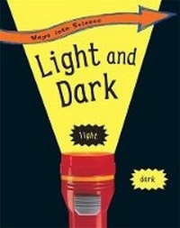 Enlarge image Cover: Light and Dark - Franklin Watts Ltd