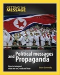 Cover: Political Messages and Propaganda - Franklin Watts Ltd