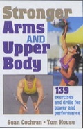 Cover: Stronger Arms and Upper Body - Human Kinetics Publishers