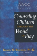 Cover: Counseling Children through the World of Play - Tyndale House Publishers
