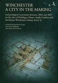 Cover: Winchester, a City in the Making - Oxford Archaeology