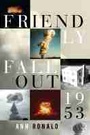 Cover: Friendly Fallout 1953 - University of Nevada Press