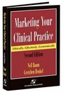 Cover: Marketing Your Clinical Practice: Ethically, Effectively, Economically - Aspen Publishers Inc.,U.S.