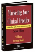 Cover: Marketing Your Clinical Practice: Ethically, Effectively, Economically - Aspen Publishers Inc.,U.S.