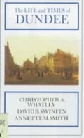 Cover: The Life and Times of Dundee - John Donald Publishers Ltd