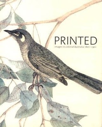 Abbildung von: Printed Images in Colonial Australia, 1801-1901 - National Gallery of Australia