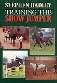 Abbildung von: Training the Show Jumper - Kenilworth Press Ltd