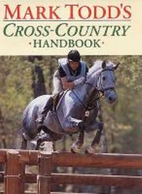 Abbildung von: Mark Todd's Cross-country Handbook - Kenilworth Press Ltd