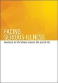 Cover: Facing Serious Illness - Christian Medical Fellowship