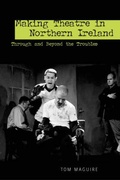 Cover: Making Theatre in Northern Ireland - University of Exeter Press